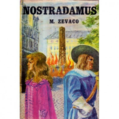 Michel Zevaco - Nostradamus - Un roman al tuturor timpurilor - 121543 foto