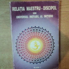 RELATIA MAESTRU-DISCIPOL SAU UNIVERSUL INEFABIL AL INITIERII , 1995