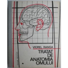 Tratat de anatomia omului Volumul I Partea I &ndash; Viorel Ranga
