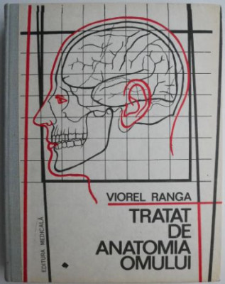 Tratat de anatomia omului Volumul I Partea I &amp;ndash; Viorel Ranga foto