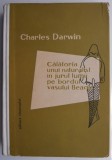 Calatoria unui naturalist in jurul lumii pe bordul vasului &quot;Beagle&quot; &ndash; Charles Darwin