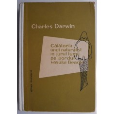 Calatoria unui naturalist in jurul lumii pe bordul vasului "Beagle" &ndash; Charles Darwin