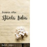 Scrisori catre Sfanta Lidia - Melinda Johnson