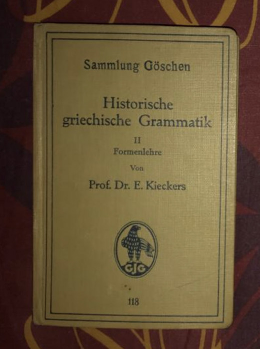 Ernst Kieckers:/ Historische Griechische Grammatik Teil: 2., Formenlehre