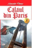 Călăul din Paris Vol. 3/4 - Alexandre Dumas - Carte Beletristica, Aventura