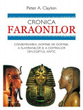 Cronica faraonilor. Consemnarea, domnie de domnie, a suveranilor şi a dinastiilor din Egiptul antic. - Hardcover - Peter A. Clayton - RAO