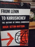 From Lenin to Khrushchev: History of World Communism - Hugh Seton-Watson, 1960, Praeger, Istorie Comunism