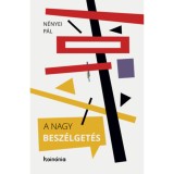 A nagy besz&eacute;lget&eacute;s - N&eacute;nyei P&aacute;l