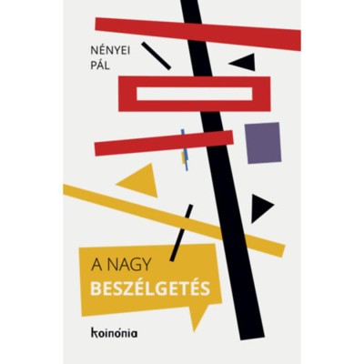 A nagy besz&amp;eacute;lget&amp;eacute;s - N&amp;eacute;nyei P&amp;aacute;l foto