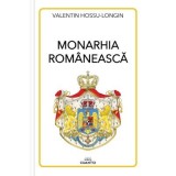 Monarhia romaneasca - Valentin Hossu-Longin