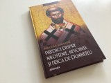 FERICITUL AUGUSTIN, PREDICI DESPRE MILOSTENIE, NEVOINTA SI FRICA DE DUMNEZEU. TRADUCERE DIN LATINA