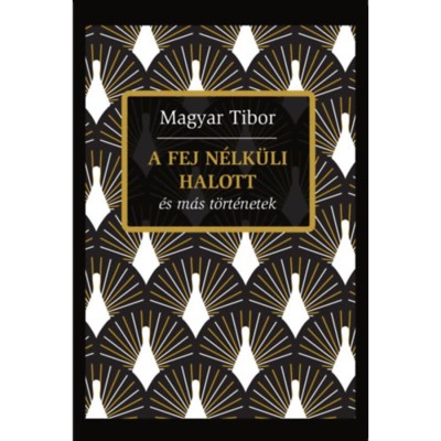 A fej n&amp;eacute;lk&amp;uuml;li halott &amp;eacute;s m&amp;aacute;s t&amp;ouml;rt&amp;eacute;netek - Magyar Tibor foto