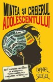 Mintea și creierul adolescentului - Paperback brosat - Daniel J. Siegel - Herald