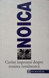 Cuv&acirc;nt &Icirc;mpreună Despre Rostirea Rom&acirc;nească - Noica, Humanitas 1996, Filosofie Rom&acirc;nească, 396 pagini