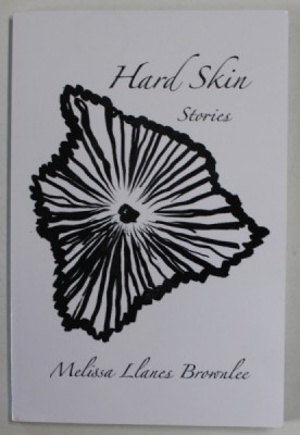 HARD SKIN , STORIES by MELISSA LLANES BROWNLEE , 2022 foto