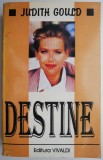 Destine - Judith Gould, Roman de Dragoste, Carte Beletristica