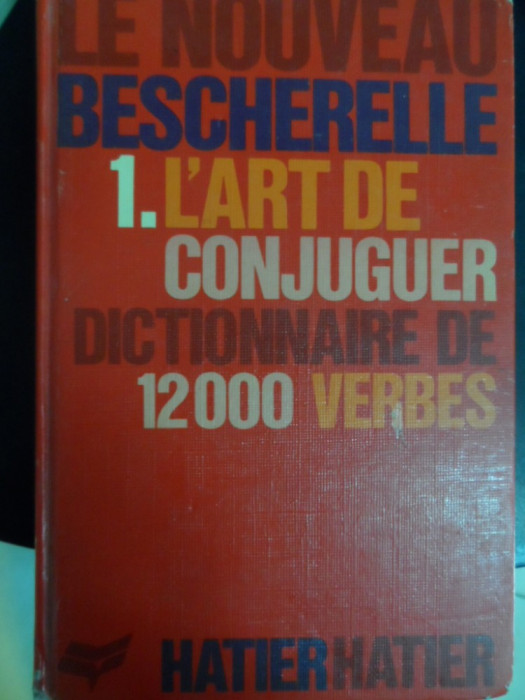 Le Nouveau Beschereelle: L`art De Conjuguer - Necunoscut ,548432