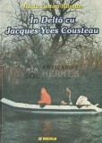 Cumpara ieftin In Delta cu Jacques-Yves Cousteau - 2001 - Radu Anton Roman (Y381)