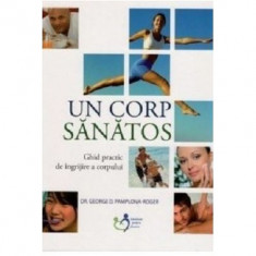 Un corp sanatos - dr. George D. Pamplona-Roger