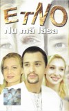 Etno - Nu Mā Lasā, Caseta audio