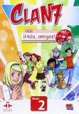 Clan 7 con Hola Amigos! - Student Book Level 2 | Maria Gomez, Manuela Miguez, Jose Andres, Edinumen