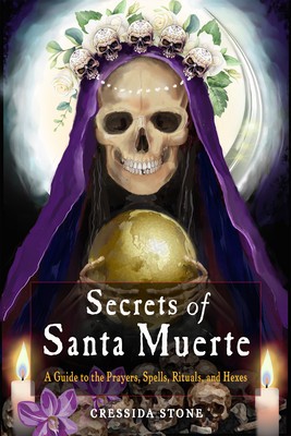 Secrets of Santa Muerte: A Guide to the Prayers, Spells, Rituals, and Hexes foto