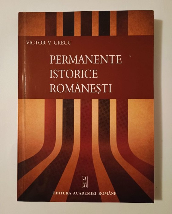 Victor V. Grecu - Permanențe istorice rom&acirc;nești