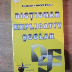 DICTIONAR EXPLICATIV SCOLAR de ECATERINA NICOLESCU