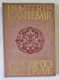 DESCRIEREA MOLDOVEI , traducere dupa orignalul latin de GH. GUTU , de DIMITRIE CANTEMIR , 1973