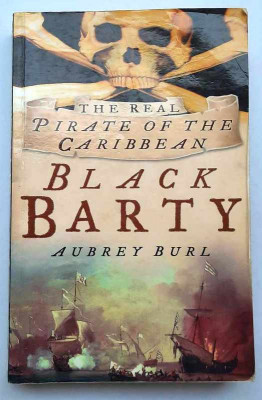 BLACK BARTY *Bartholomew Roberts, the Real Pirate of the Caribbean - Aubrey Burl foto