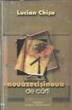 (autograf) Nouazeci si noua de carti - Lucian Chisu
