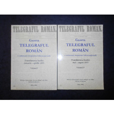 GAZETA TELEGRAFUL ROMAN. O VALOROASA MOSTENIRE INFORMATIONALA 2 volume (2016)