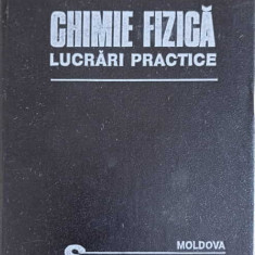 CHIMIE FIZICA. LUCRARI PRACTICE-VICTOR ISAC, ANA ONU, CORNELIA TUDOREANU, GHEORGHE NEMTOI