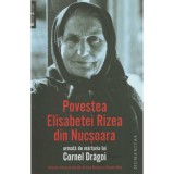 Povestea Elisabetei Rizea din Nucsoara urmata de marturia lui Cornel Dragoi