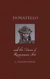 Donatello and the Dawn of Renaissance Art | A. Victor Coonin
