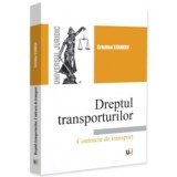 Dreptul transporturilor. Contracte de transport - Cristina Stanciu