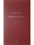 Nicolae Filimon - Ciocoii vechi si noi (lipsa supracoperta) (Editia: 2009)