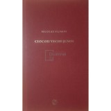 Nicolae Filimon - Ciocoii vechi si noi (lipsa supracoperta) (Editia: 2009)