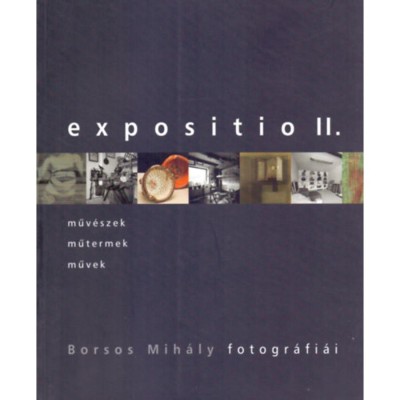 Expositio II. - Borsos Mih&amp;aacute;ly fotogr&amp;aacute;fi&amp;aacute;i - Borsos Mih&amp;aacute;ly fotogr&amp;aacute;fi&amp;aacute;i foto