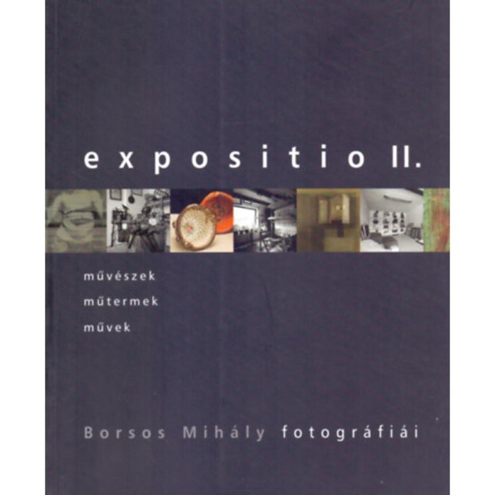 Expositio II. - Borsos Mih&aacute;ly fotogr&aacute;fi&aacute;i - Borsos Mih&aacute;ly fotogr&aacute;fi&aacute;i