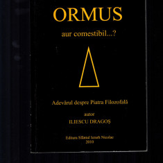 ORMUS. Aur comestibil? Adevarul despre Piatra Filozofala - Dragos Iliescu