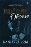 Danielle Lori - Ucigatoare obsesie. Al doilea volum din seria Made - Capo Dei