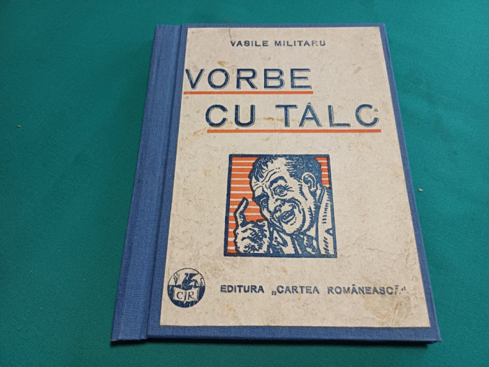 VORBE CU T&Acirc;LC / VASILE MILITARU / 1931
