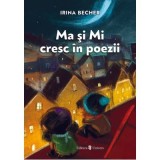 Ma si Mi cresc in poezii - Irina Becher