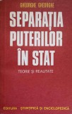 SEPARATIA PUTERILOR IN STAT. TEORIE SI REALITATE-GHEORGHE GHEORGHE-351783