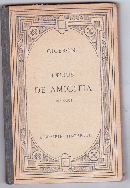 bnk ant Cicero - Ciceron - Laetius . De amititia - Despre prietenie
