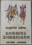 Drumul zimbrilor - Eugenia Zaimu// ilustratii Mircea Dumitrescu