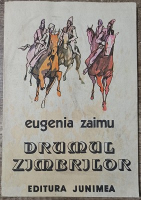 Drumul zimbrilor - Eugenia Zaimu// ilustratii Mircea Dumitrescu foto