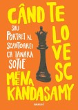 Cumpara ieftin C&acirc;nd te lovesc - Meena Kandasamy