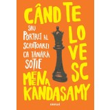 C&acirc;nd te lovesc - Meena Kandasamy